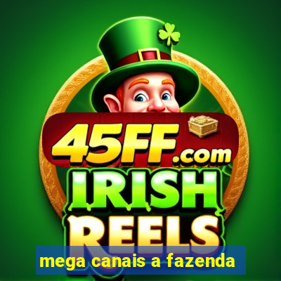 mega canais a fazenda